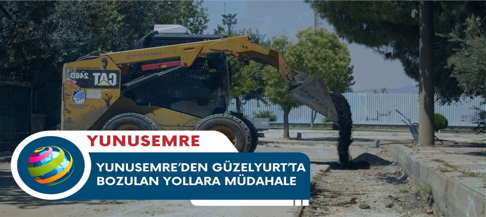 YUNUSEMRE’DEN GÜZELYURT’TA BOZULAN YOLLARA MÜDAHALE