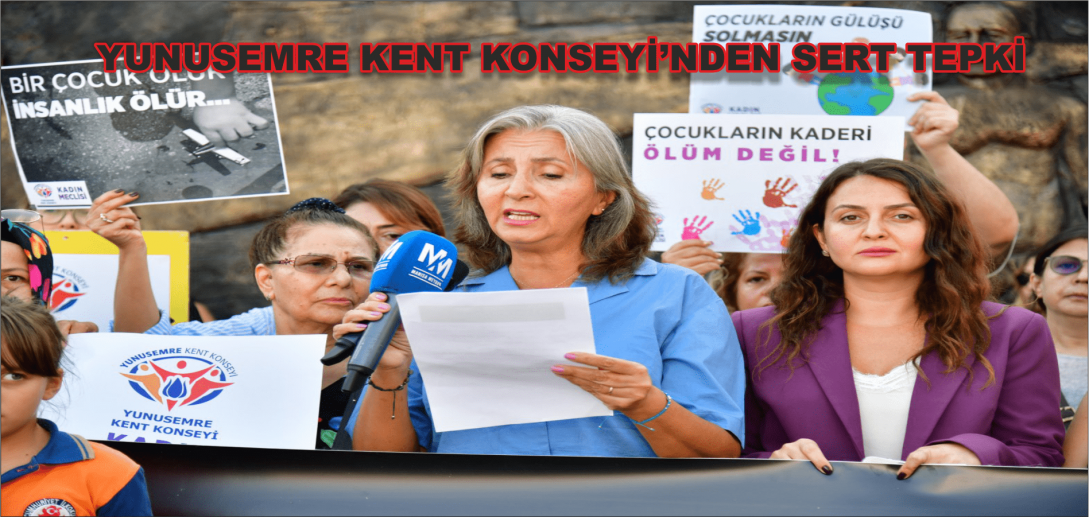 YUNUSEMRE KENT KONSEYİ'DEN SERT TEPKİ