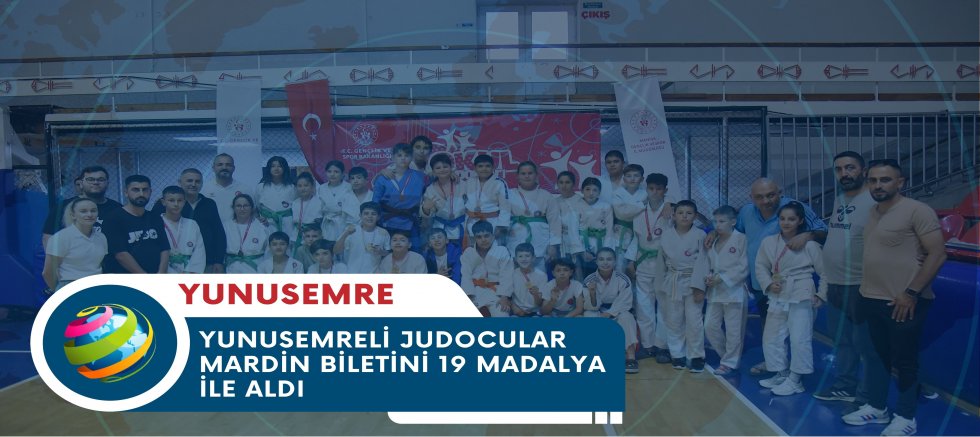 YUNUSEMRELİ JUDOCULAR MARDİN BİLETİNİ 19 MADALYA İLE ALDI