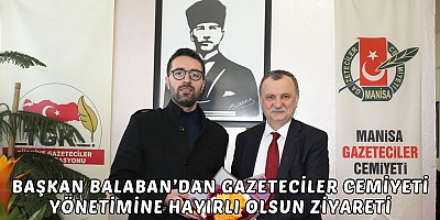 BAŞKAN BALABAN’DAN GAZETECİLER CEMİYETİ YÖNETİMİNE HAYIRLI OLSUN ZİYARETİ