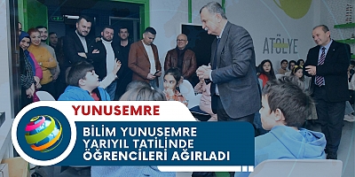 BİLİM YUNUSEMRE YARIYIL TATİLİNDE ÖĞRENCİLERİ AĞIRLADI