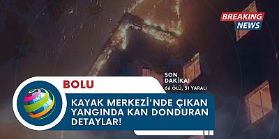 BOLU KARTALKAYA KAYAK MERKEZİ’NDE ÇIKAN YANGINDA KAN DONDURAN DETAYLAR!