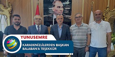 KARADENİZLİLERDEN BAŞKAN BALABAN’A TEŞEKKÜR 