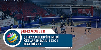 ŞEHZADELER’İN MİDİ KIZLARINDAN EZİCİ GALİBİYET!