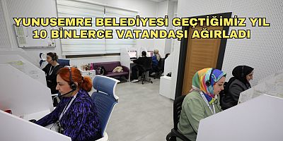 YUNUSEMRE BELEDİYESİ GEÇTİĞİMİZ YIL 10 BİNLERCE VATANDAŞI AĞIRLADI