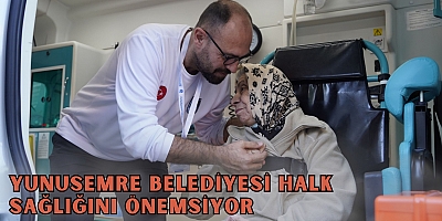 YUNUSEMRE BELEDİYESİ HALK SAĞLIĞINI ÖNEMSİYOR