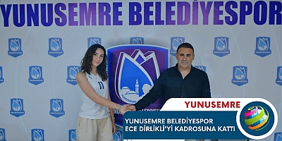 YUNUSEMRE BELEDİYESPOR ECE DİRLİKLİ'Yİ KADROSUNA KATTI