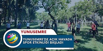 YUNUSEMRE’DE AÇIK HAVADA SPOR ETKİNLİĞİ BAŞLADI