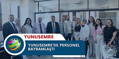 YUNUSEMRE’DE PERSONEL BAYRAMLAŞTI