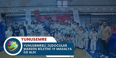 YUNUSEMRELİ JUDOCULAR MARDİN BİLETİNİ 19 MADALYA İLE ALDI