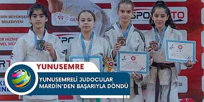 YUNUSEMRELİ JUDOCULAR MARDİN'DEN BAŞARIYLA DÖNDÜ