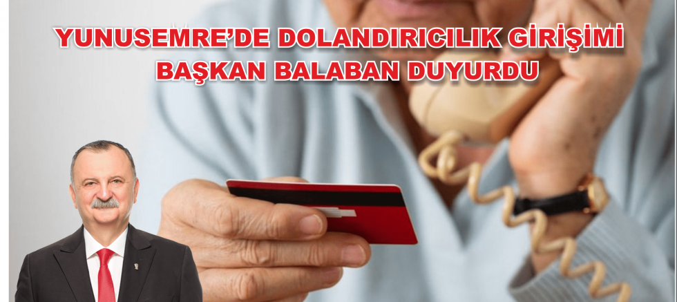 YUNUSEMRE'DE DOLANDIRICILIK GİRİŞİMİ