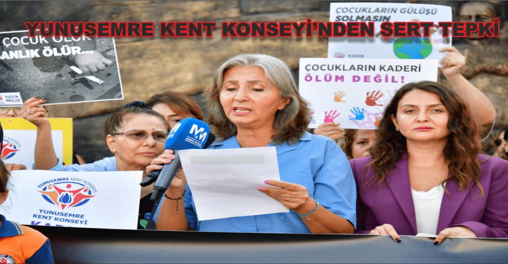 YUNUSEMRE KENT KONSEYİ'DEN SERT TEPKİ